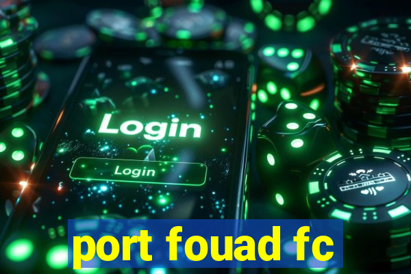 port fouad fc